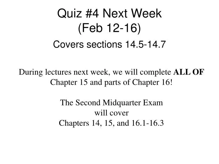 quiz 4 next week feb 12 16