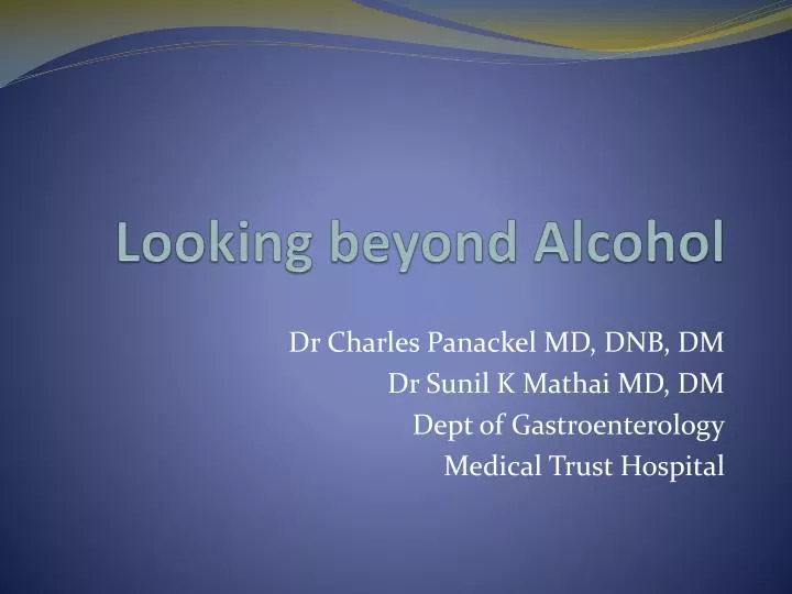 looking beyond alcohol