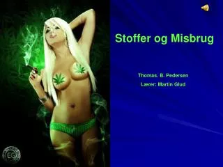 stoffer og misbrug