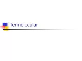 Termolecular