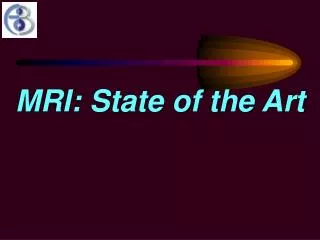 MRI: State of the Art