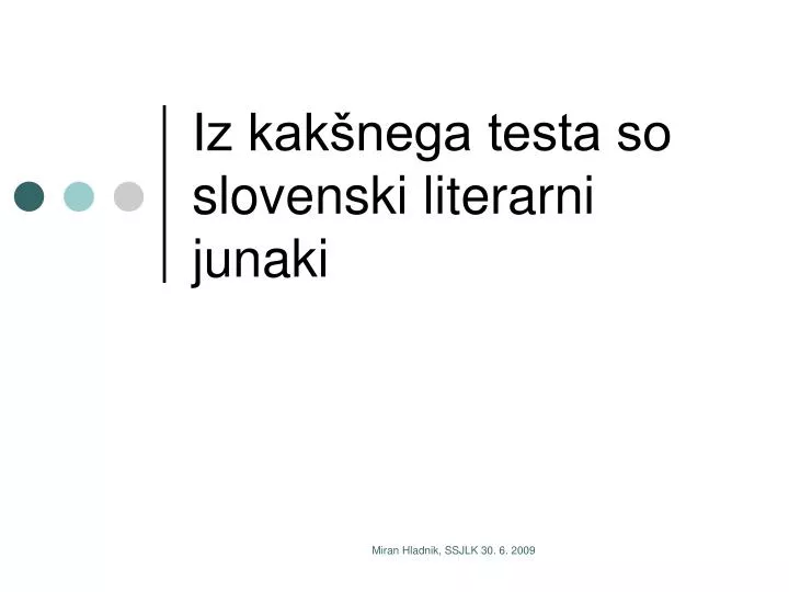 iz kak nega testa so slovenski literarni junaki