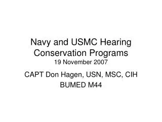 Navy and USMC Hearing Conservation Programs 19 November 2007