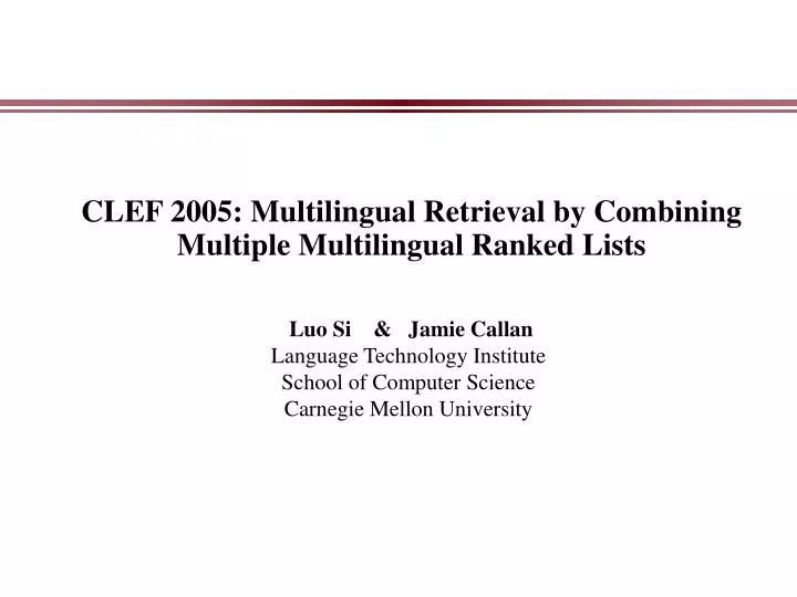 clef 2005 multilingual retrieval by combining multiple multilingual ranked lists
