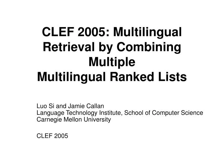 clef 2005 multilingual retrieval by combining multiple multilingual ranked lists