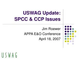 USWAG Update: SPCC &amp; CCP Issues