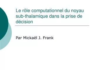 le r le computationnel du noyau sub thalamique dans la prise de d cision