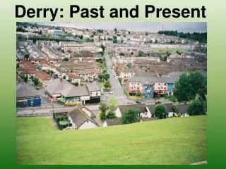 Derry: Past and Present