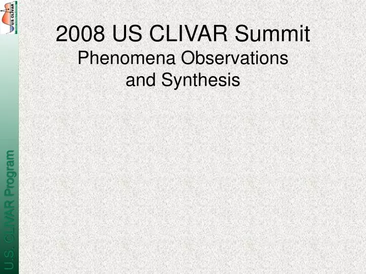 2008 us clivar summit phenomena observations and synthesis