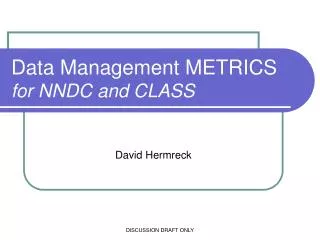 Data Management METRICS for NNDC and CLASS