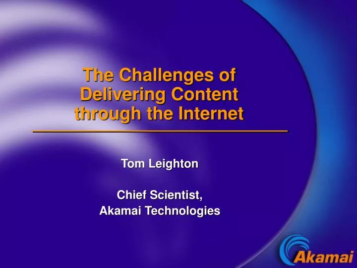 the challenges of delivering content through the internet