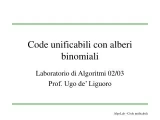 Code unificabili con alberi binomiali