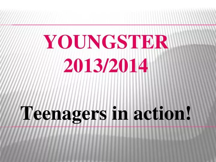 youngster 2013 2014 teenagers in action