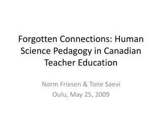 Forgotten Connections: Human Science Pedagogy in Canadian Teacher Education