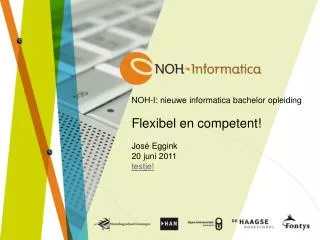 noh i nieuwe informatica bachelor opleiding flexibel en competent jos eggink 20 juni 2011 testje