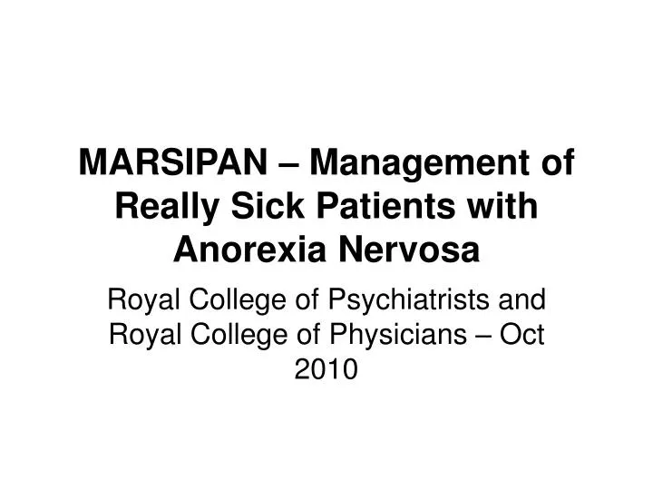 marsipan management of really sick patients with anorexia nervosa