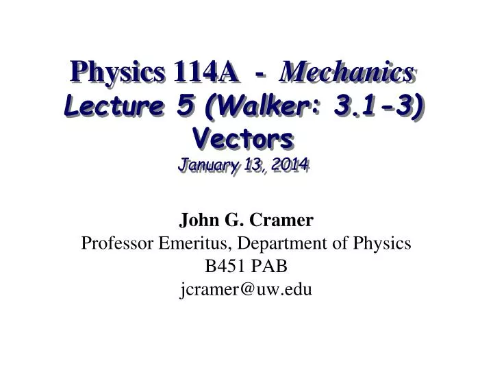 physics 114a mechanics lecture 5 walker 3 1 3 vectors january 13 2014