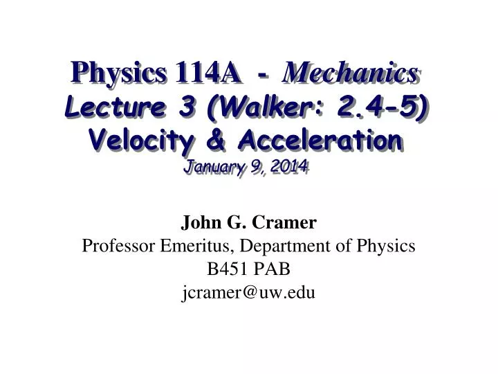 physics 114a mechanics lecture 3 walker 2 4 5 velocity acceleration january 9 2014