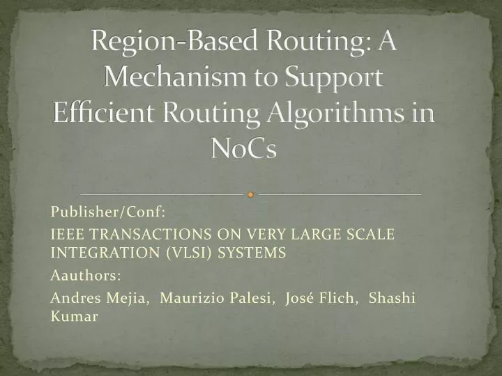 region based routing a mechanism to support ef cient routing algorithms in nocs