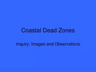 Coastal Dead Zones