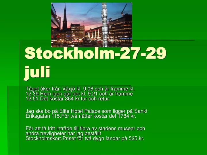 stockholm 27 29 juli