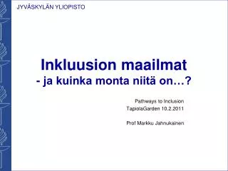 Inkluusion maailmat - ja kuinka monta niitä on…?