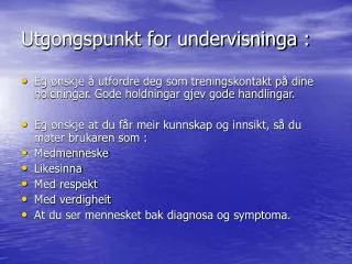 utgongspunkt for undervisninga