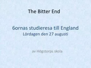 the bitter end