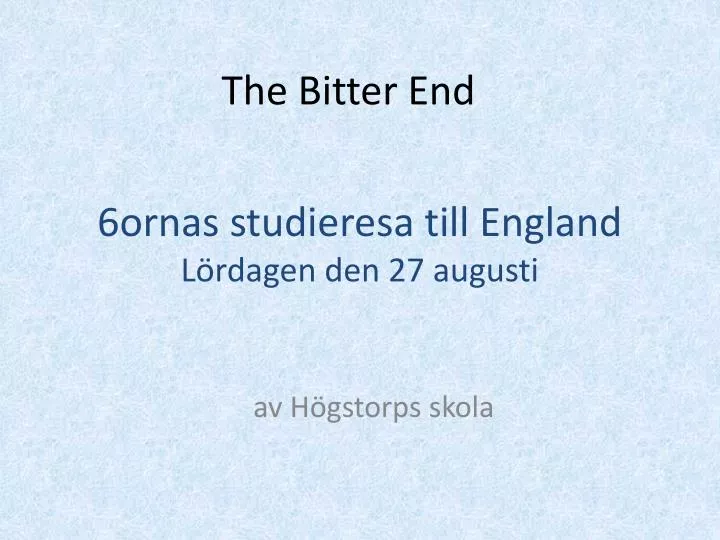 the bitter end