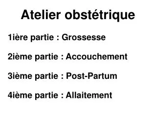 1i re partie grossesse 2i me partie accouchement 3i me partie post partum 4i me partie allaitement
