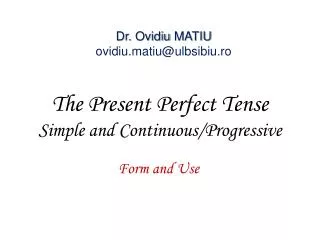 The Present Perfect Tense Simple and Continuous/Progressive