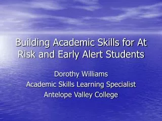 Building Academic Skills for At Risk and Early Alert Students