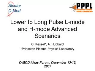 Lower Ip Long Pulse L-mode and H-mode Advanced Scenarios