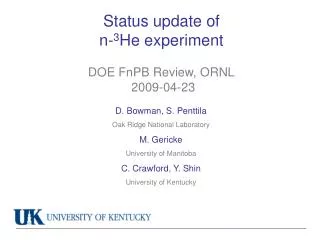Status update of n- 3 He experiment DOE FnPB Review, ORNL 2009-04-23