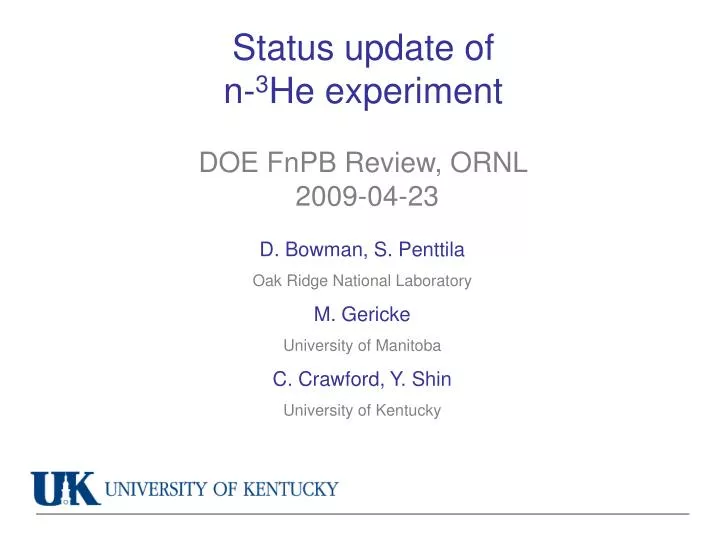 status update of n 3 he experiment doe fnpb review ornl 2009 04 23