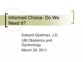 Informed Choice- Do We Need It?