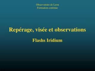 rep rage vis e et observations flashs iridium