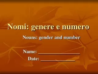 Nomi: genere e numero