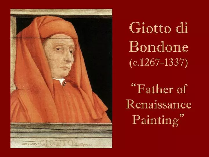 giotto di bondone c 1267 1337 father of renaissance painting