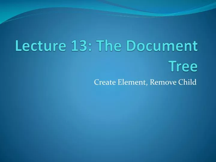 lecture 13 the document tree