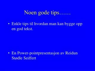 noen gode tips