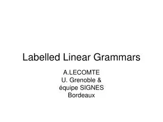 Labelled Linear Grammars