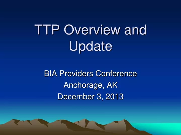 ttp overview and update