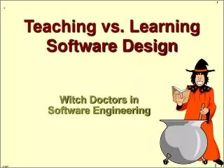 Teaching vs. Learning Software Design
