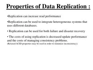 Properties of Data Replication :