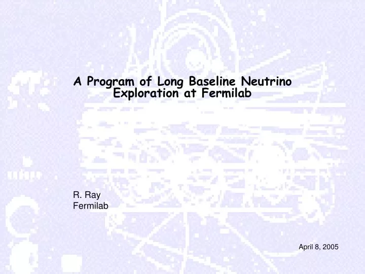 a program of long baseline neutrino exploration at fermilab