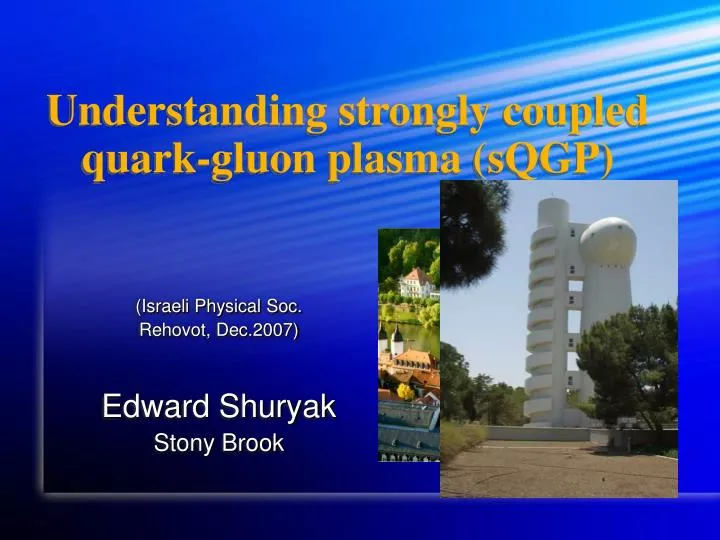 understanding strongly coupled quark gluon plasma sqgp