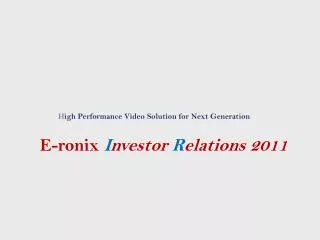 H igh Performance Video Solution for Next Generation