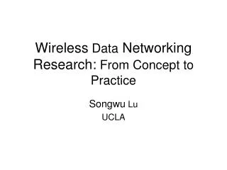 Wireless Data Networking Research: From Concept to Practice