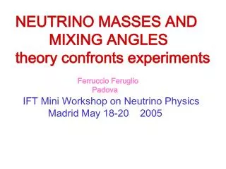 NEUTRINO MASSES AND MIXING ANGLES theory confronts experiments